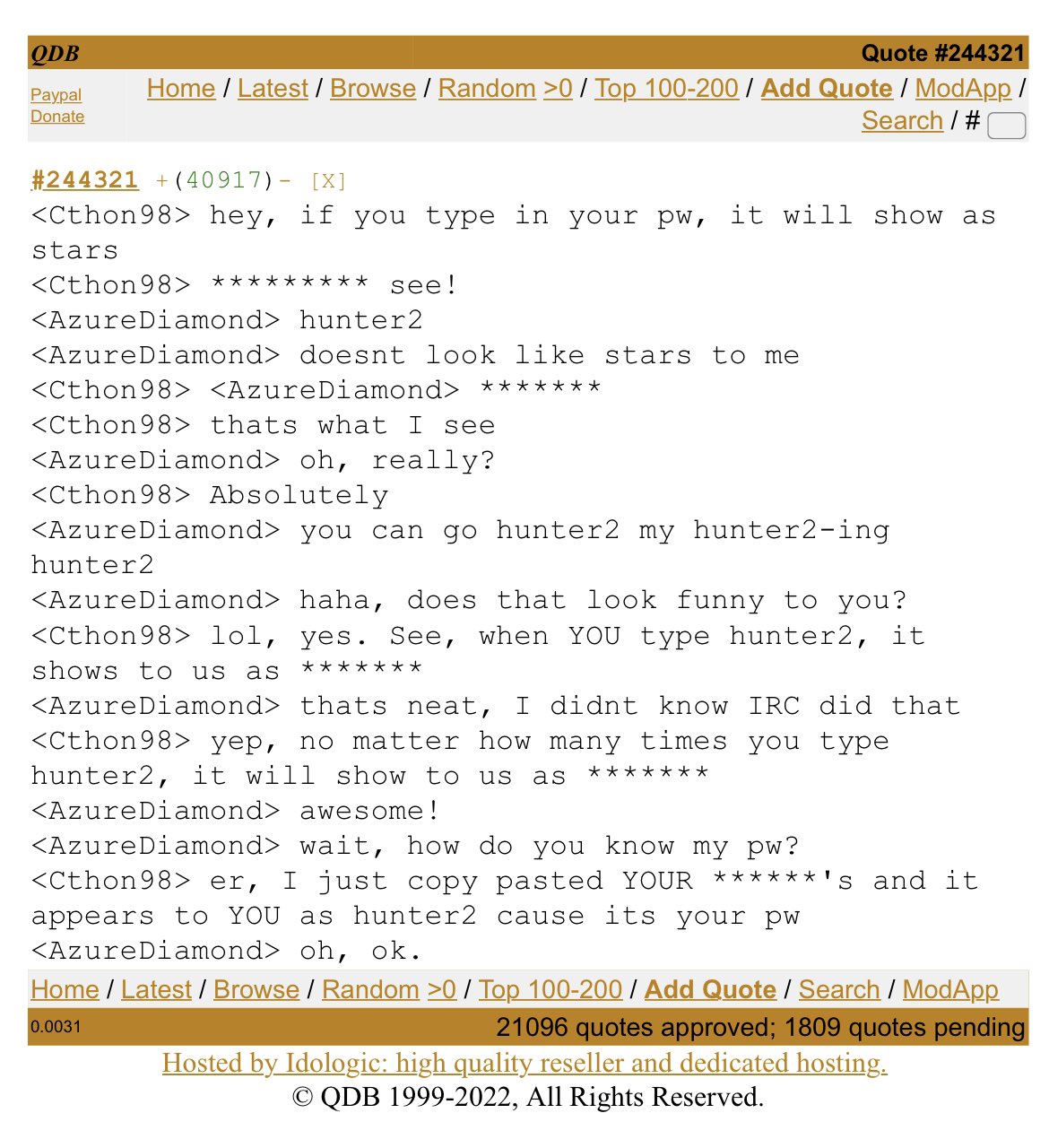 The classic hunter2 joke from bash.org